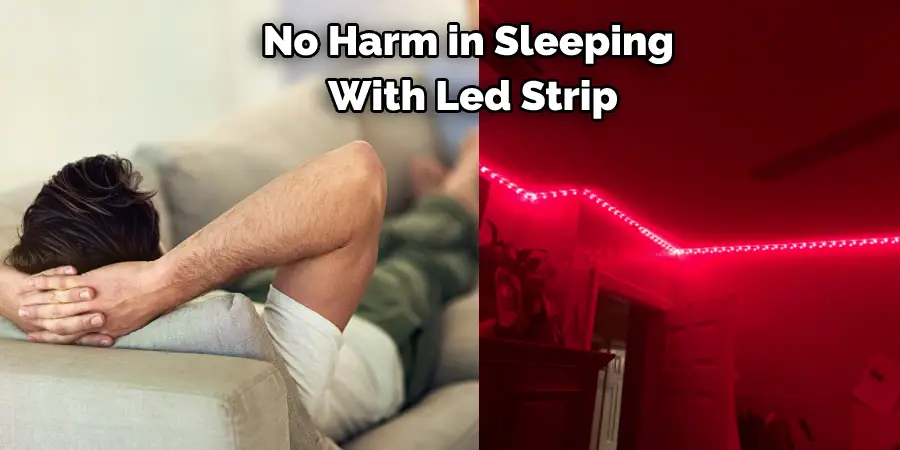 No Harm in Sleeping With Led Strip
