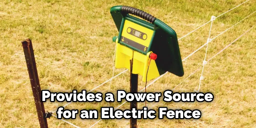 Provides a Power Source for an Electric Fence