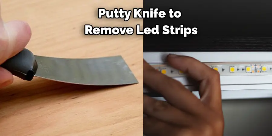 Putty Knife to Remove Led Strips