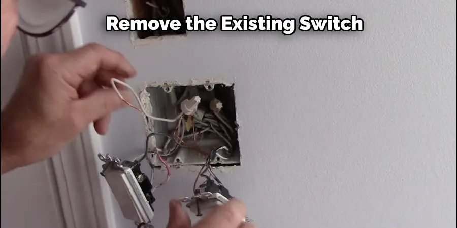 Remove the Existing Switch