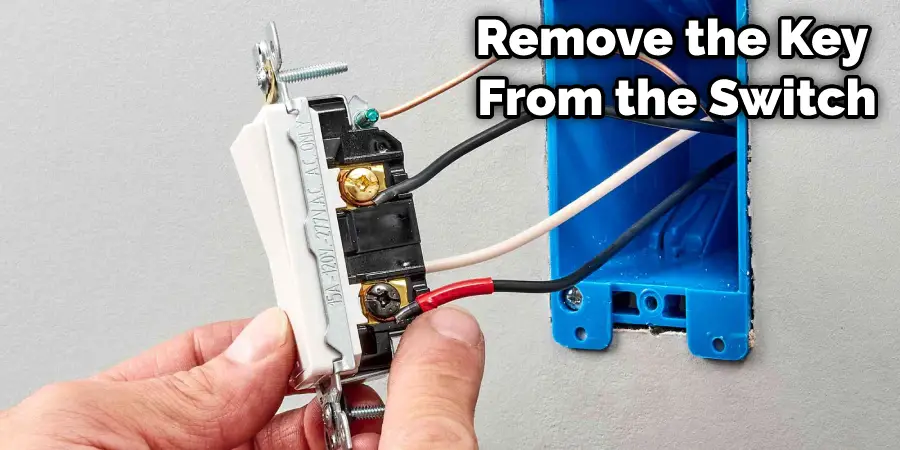 Remove the Key From the Switch