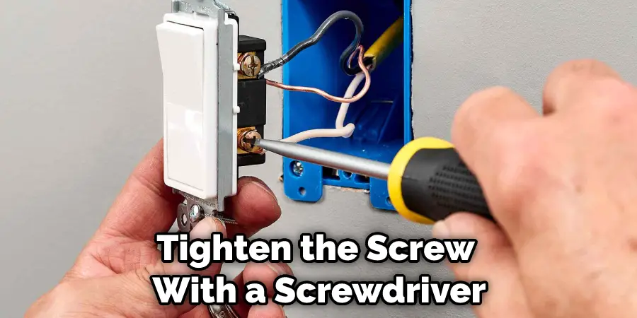 Tighten the Screw With a Screwdriver
