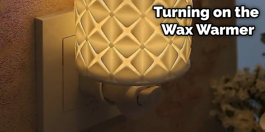 Turning on the Wax Warmer