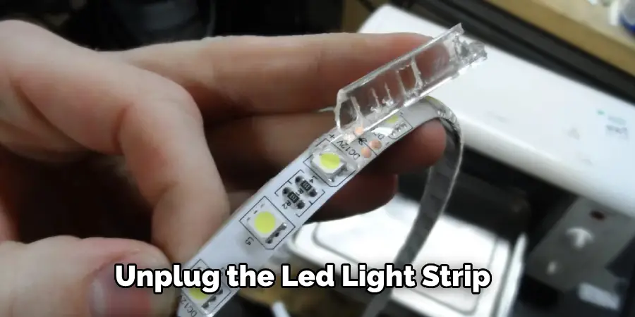 Unplug the Led Light Strip