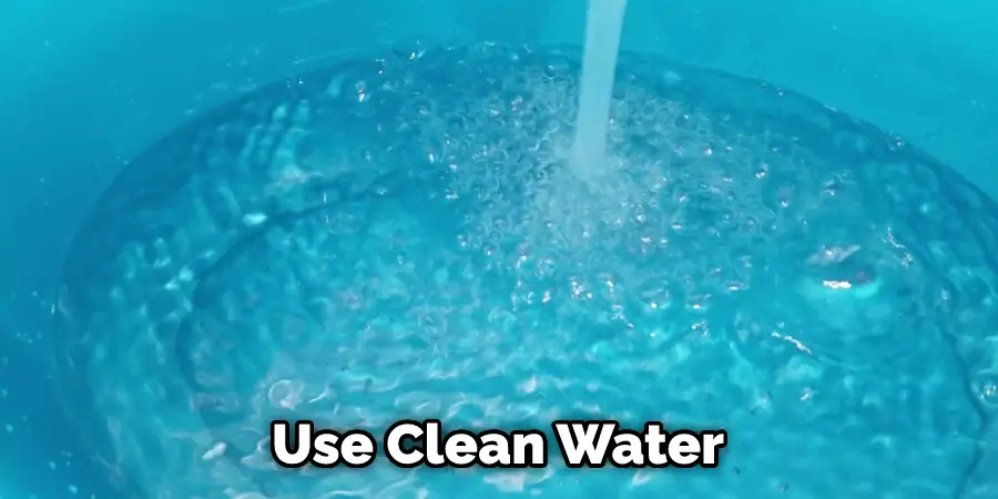 Use Clean Water