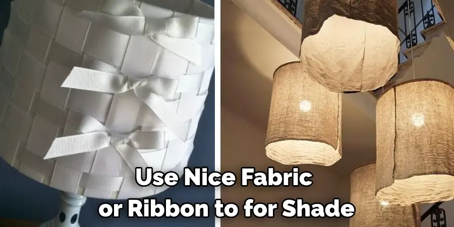 Use Nice Fabric or Ribbon to for Shade