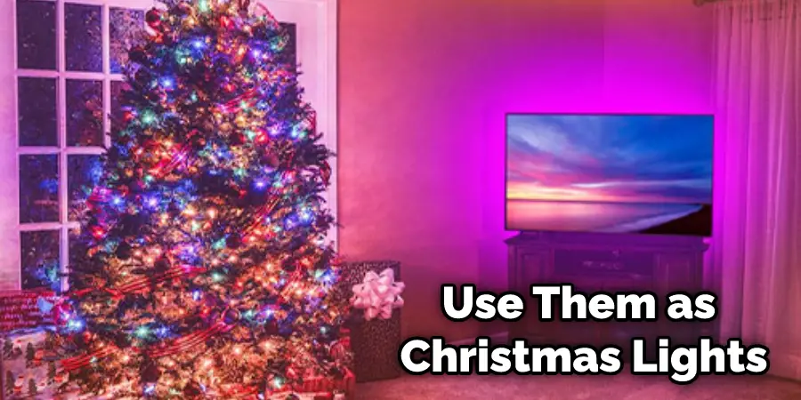 Use Them as Christmas Lights