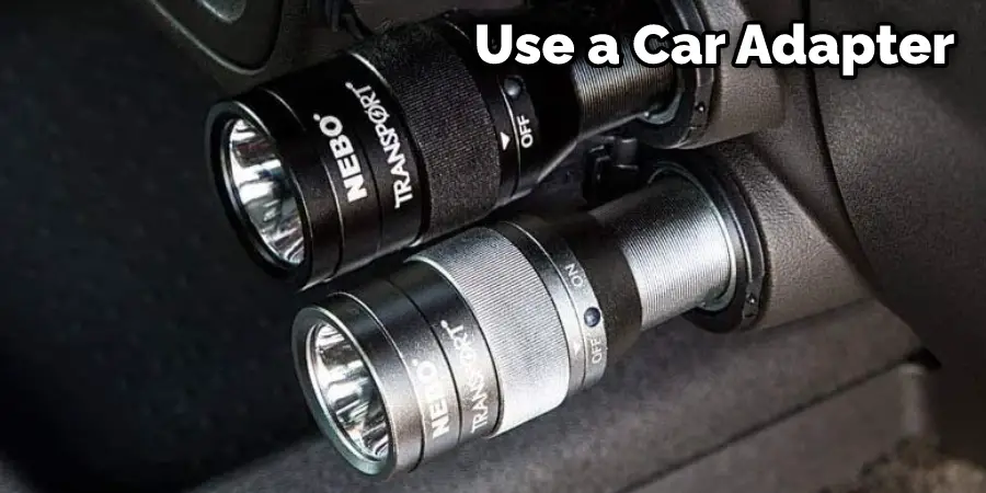Use a Car Adapter