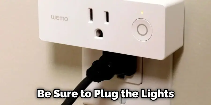 Be Sure to Plug the Lights