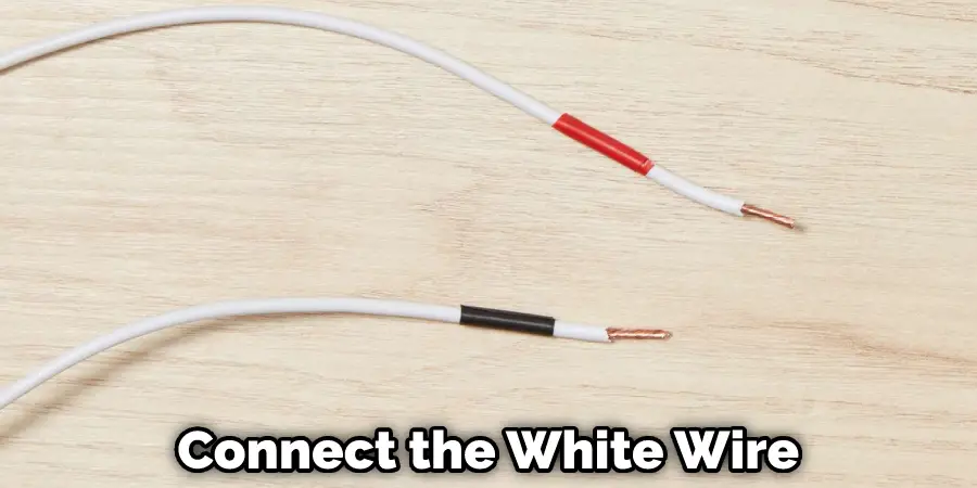 Connect the White Wire