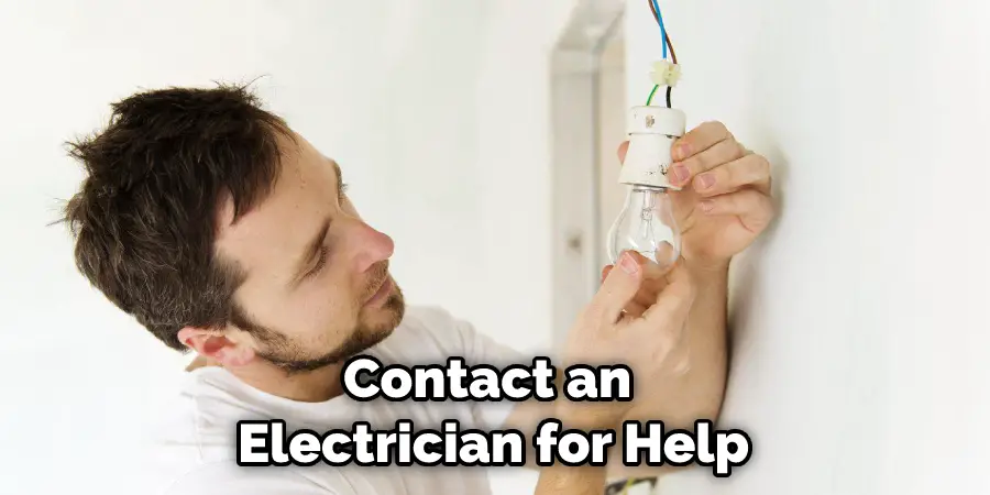 Contact an Electrician for Help