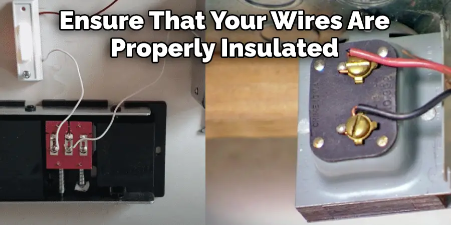 Ensure That Your Wires Are Properly Insulated