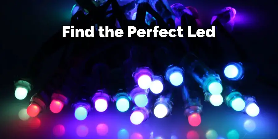Find the Perfect Led
