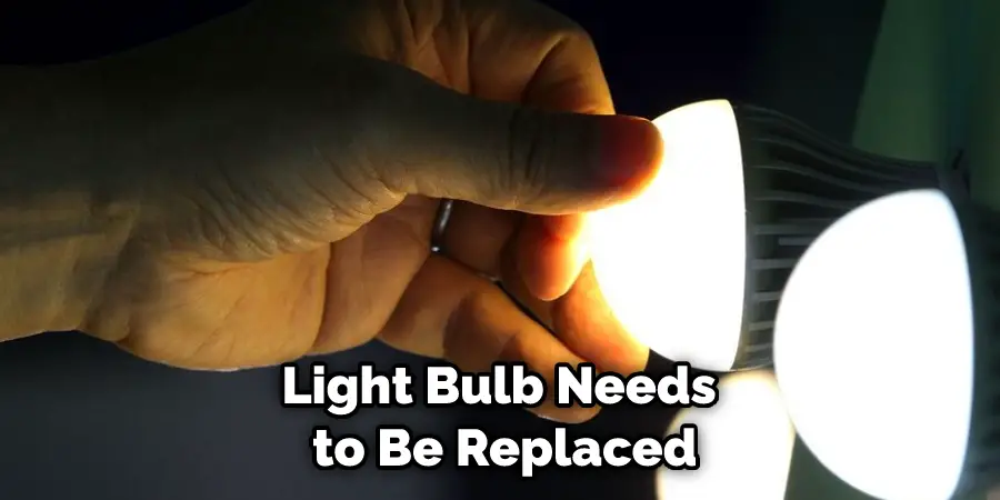 Light Bulb Needs to Be Replaced