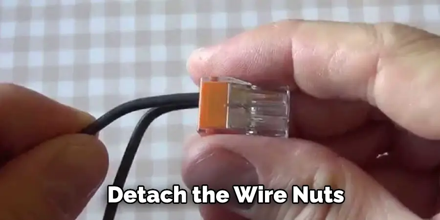 Detach the Wire Nuts