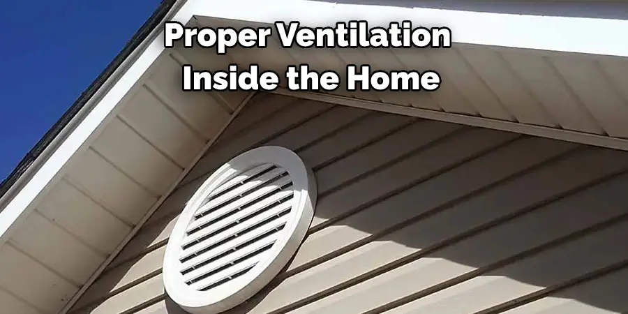 Proper Ventilation  Inside the Home