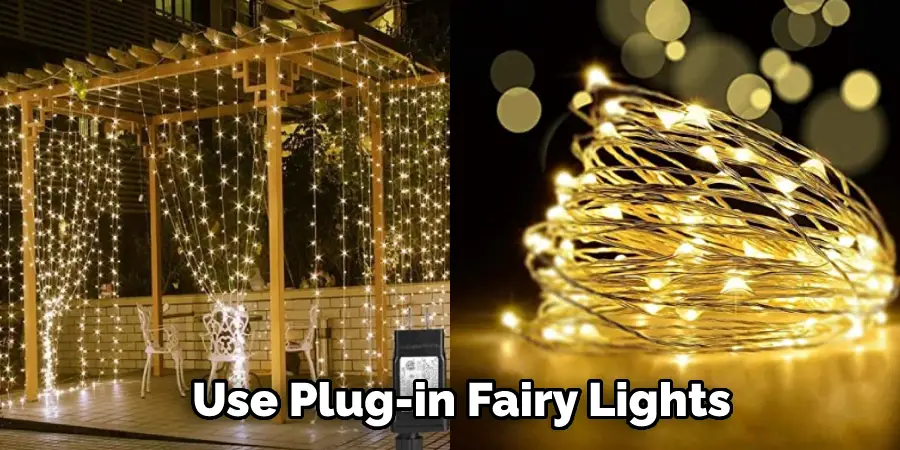 Use Plug-in Fairy Lights