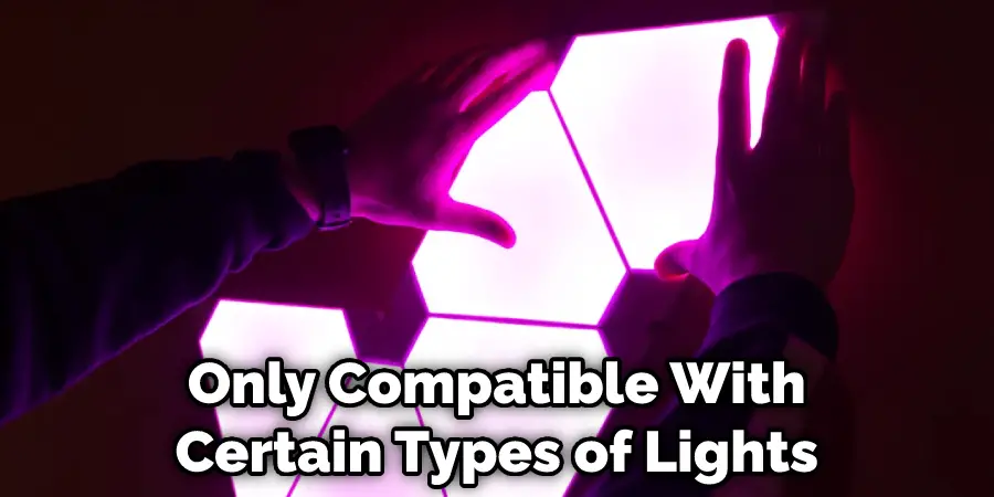 Only Compatible With Certain Types of Lights
