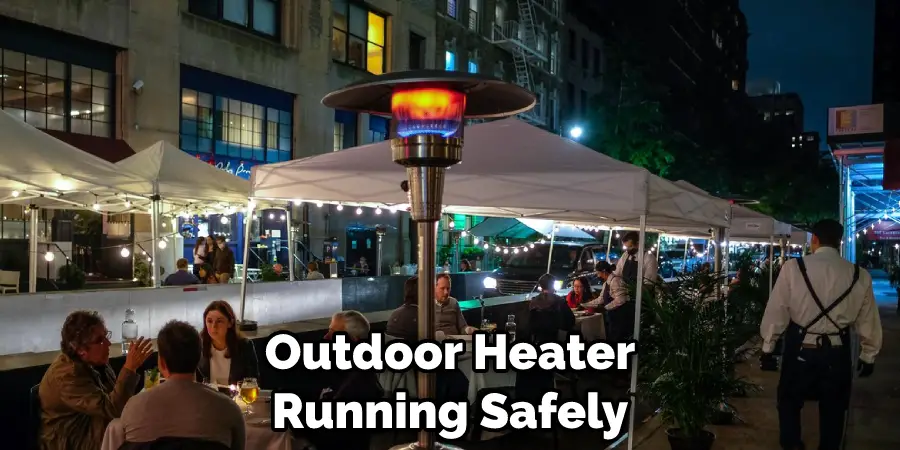 Outdoor Heater Running Safely