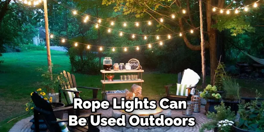 Rope Lights Can Be Used Outdoors