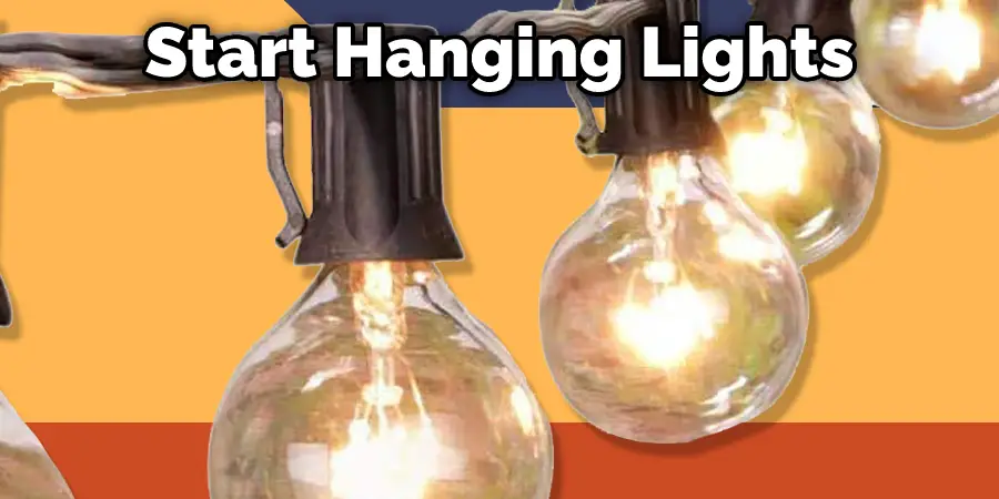 Start Hanging Lights