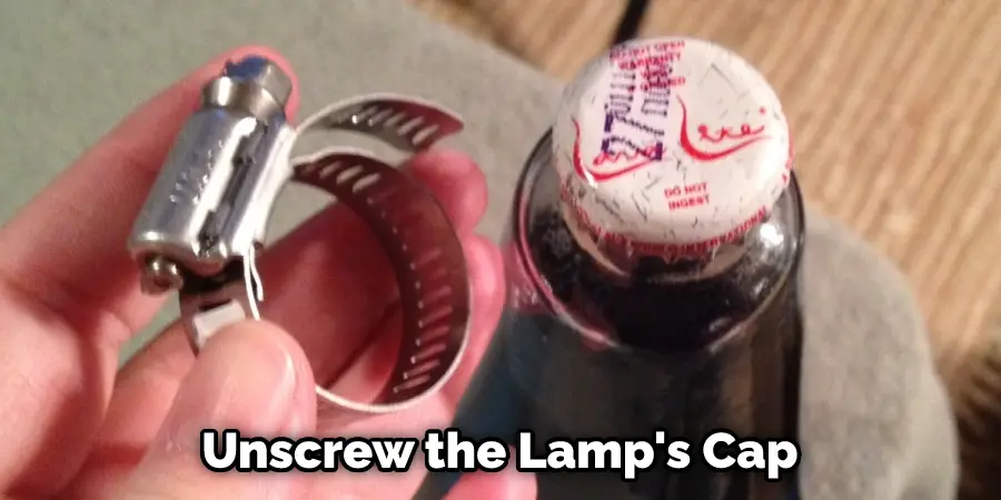Unscrew the Lamp's Cap