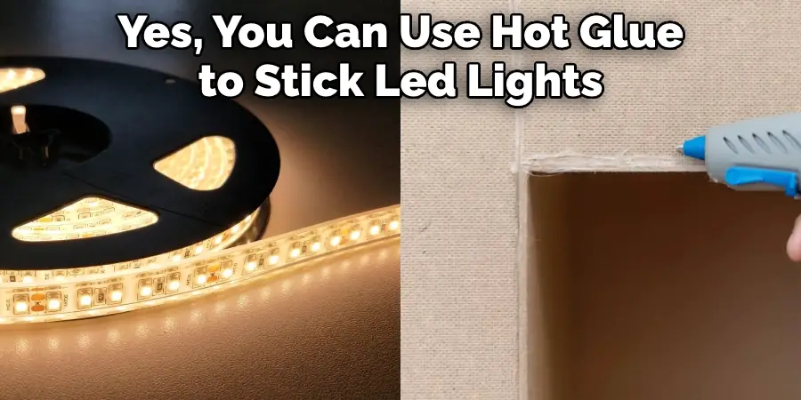 Yes, You Can Use Hot Glue to Stick Led Lights