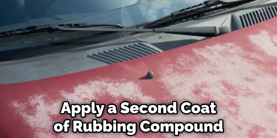 Apply a Second Coat of Rubbing Compound