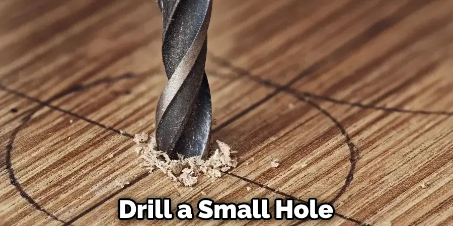 Drill a Small Hole