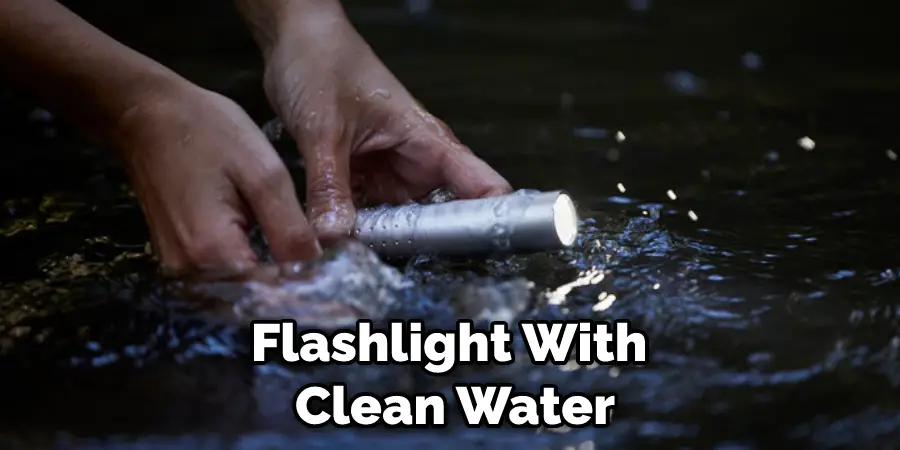 Flashlight With  Clean Water
