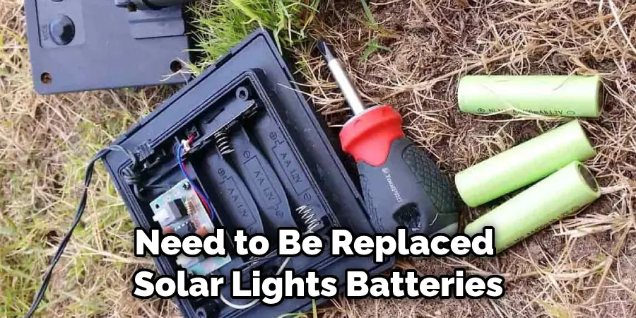 Need to Be Replaced  Solar Lights Batteries