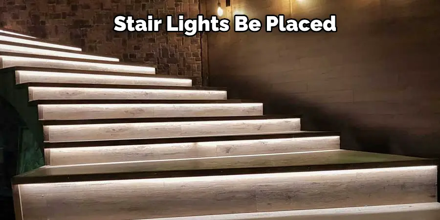 Stair Lights Be Placed
