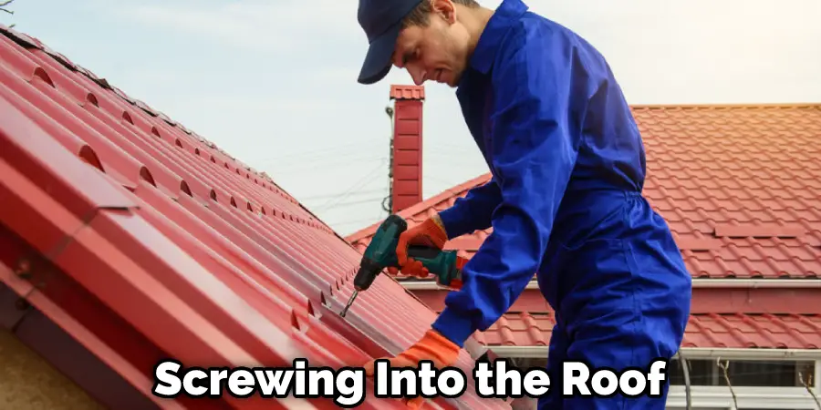 Screwing Into the Roof