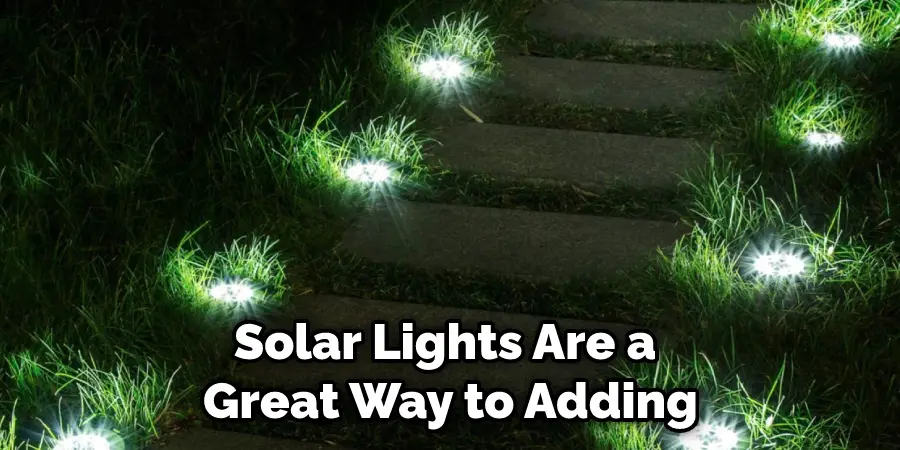 Solar Lights Are a  Great Way to Adding