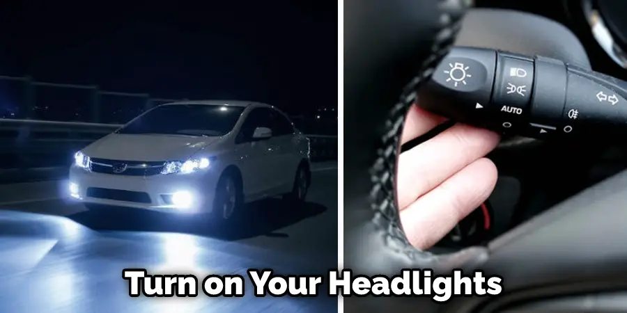 Turn on Your Headlights