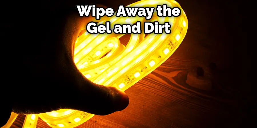 Wipe Away the Gel and Dirt