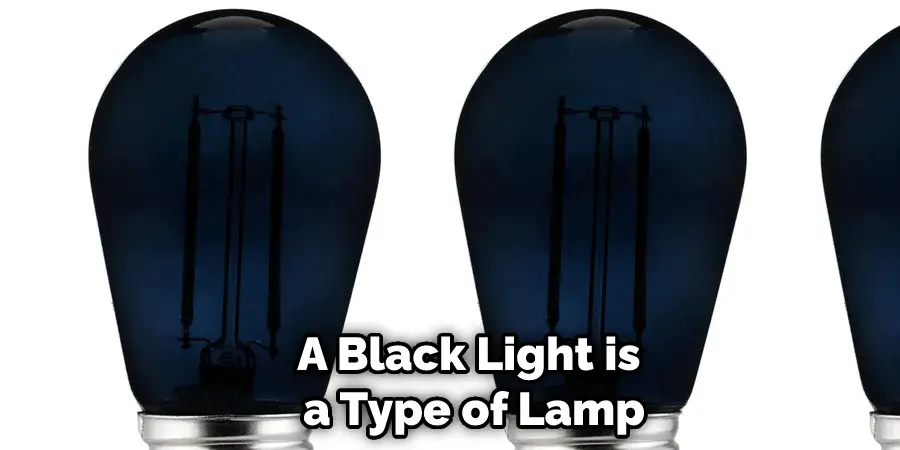 A Black Light is a Type of Lamp