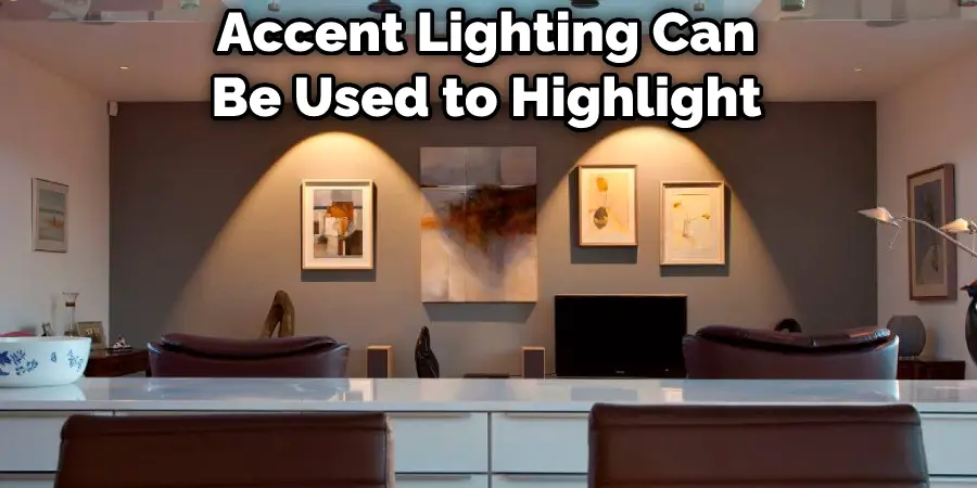 Accent Lighting Can Be Used to Highlight