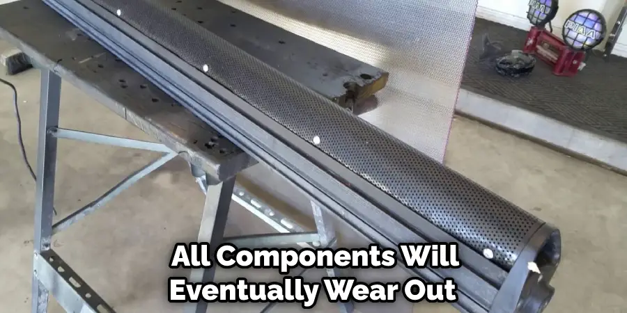  All Components Will Eventually Wear Out