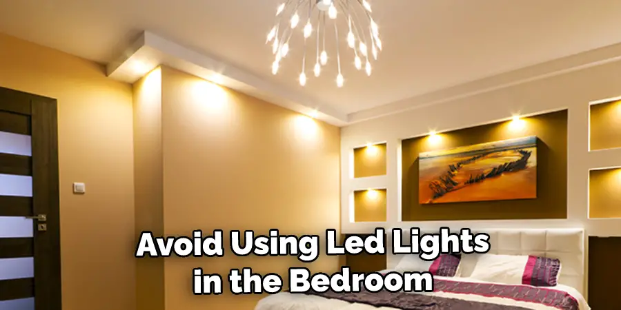Avoid Using Led Lights in the Bedroom