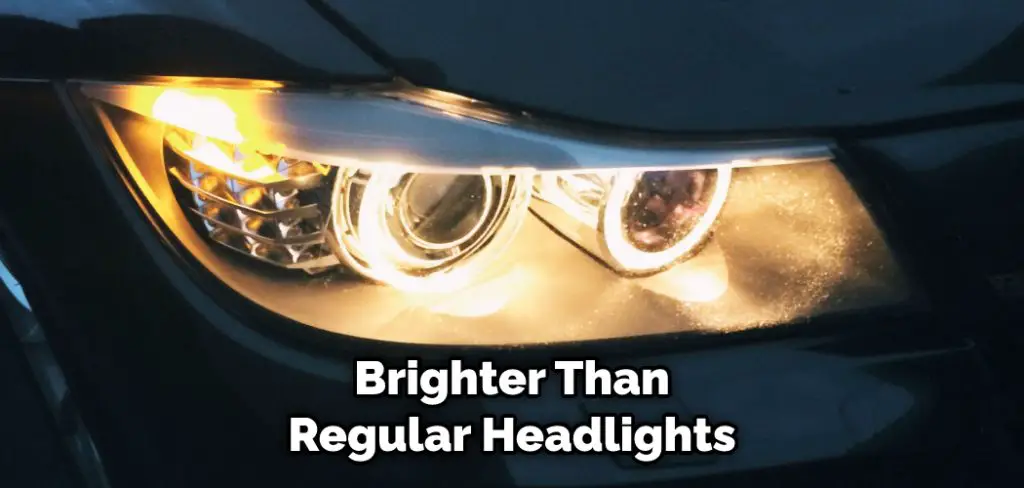 Brighter Than Regular Headlights