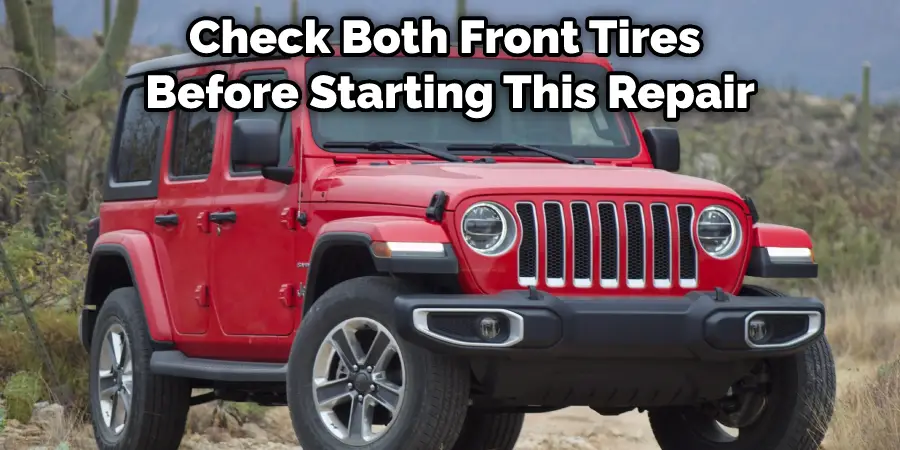Check Both Front Tires Before Starting This Repair