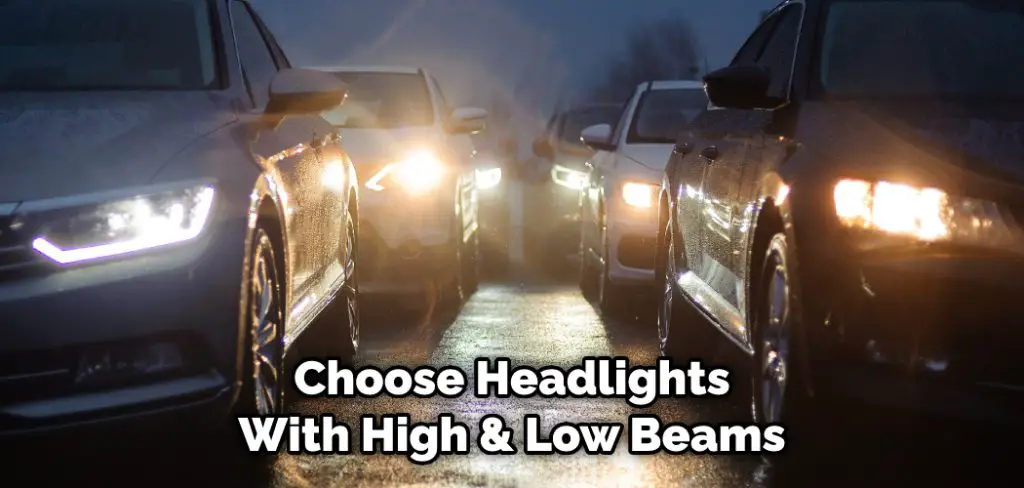 Choose Headlights With High & Low Beams