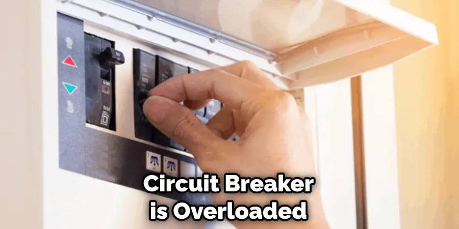 Circuit Breaker is Overloaded