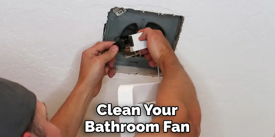 Clean Your Bathroom Fan