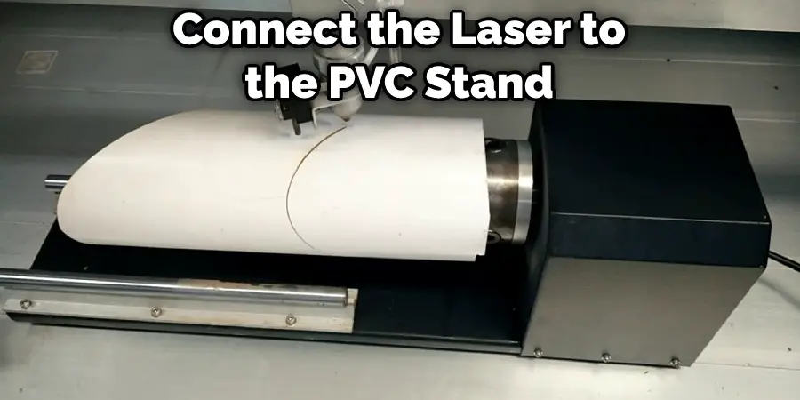 Connect the Laser to the PVC Stand