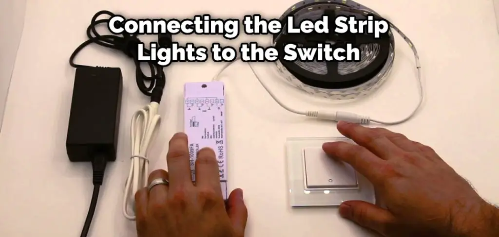 Connecting the Led Strip Lights to the Switch