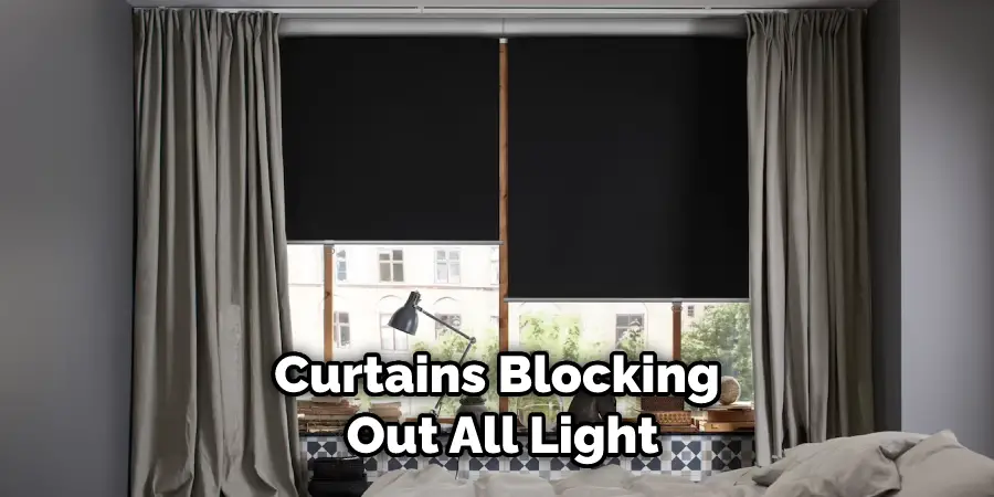 Curtains Blocking Out All Light