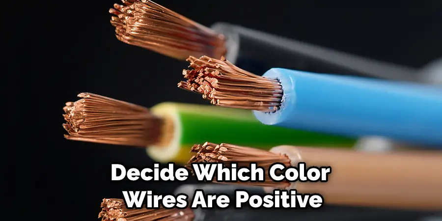 Decide Which Color Wires Are Positive