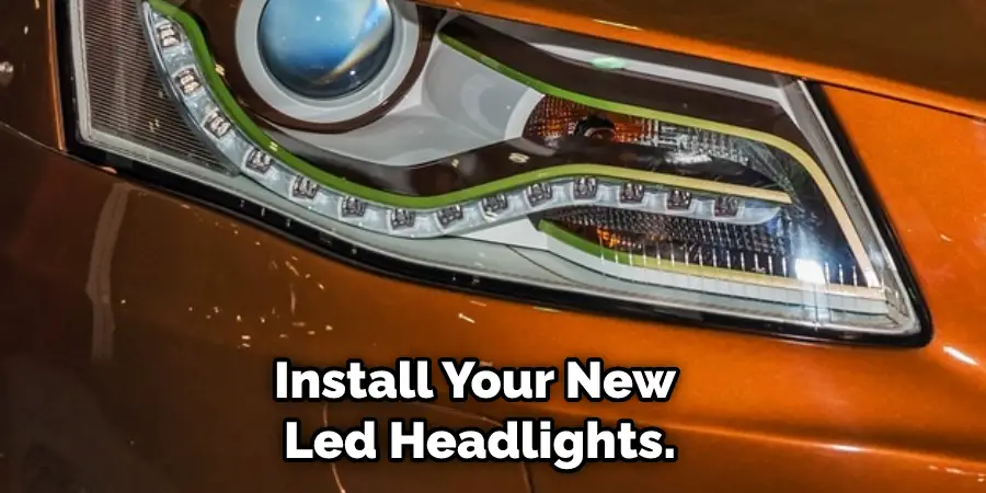 Install Your New Led Headlights.